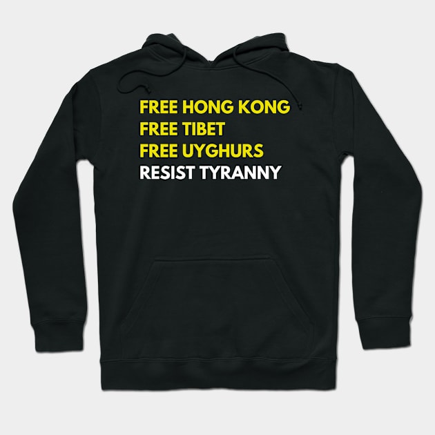 FREE HONG KONG FREE TIBET FREE UYGHURS RESIST TYRANNY Hoodie by ProgressiveMOB